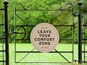Leave your comfort zone